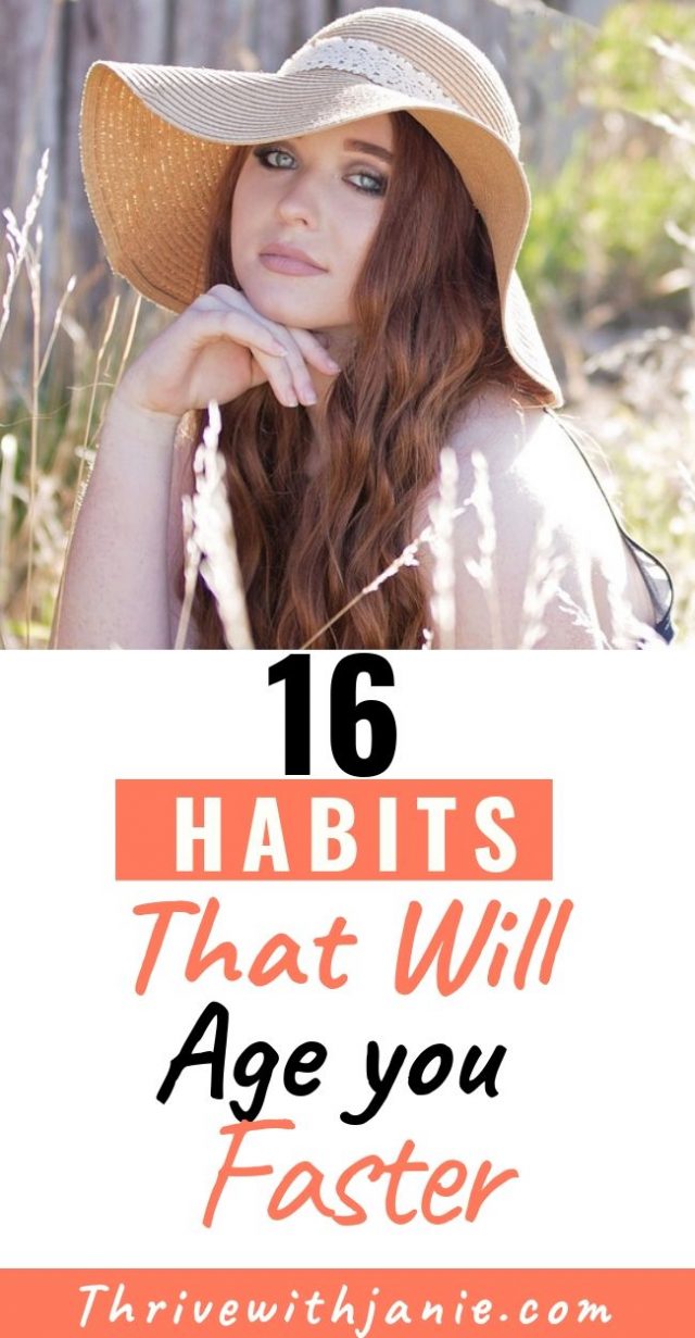 16 Habits That Age You Faster - Thrive With Janie