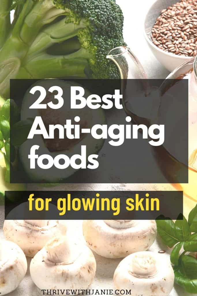 23 Best Antiaging Foods For Young Looking Skin - Thrive With Janie