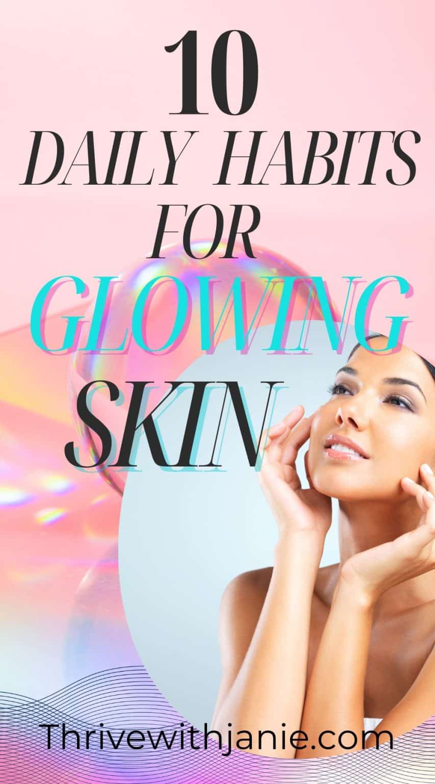10 Daily Habits For Glowing Skin (get Healthy Beautiful Skin) - Thrive ...